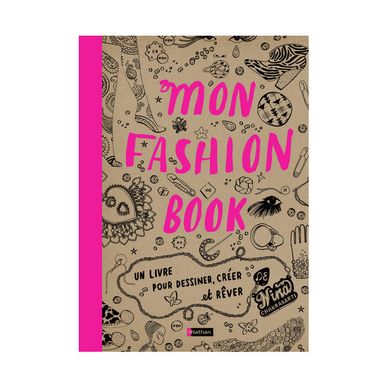 Mon Fashion Book - Un livre pour dessiner, créer et rêver