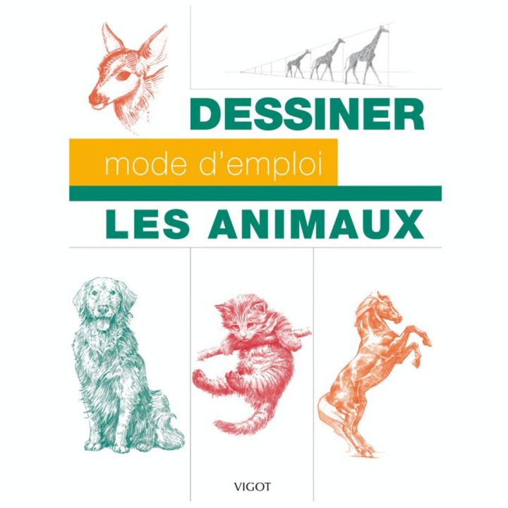 Les animaux - Dessiner mode d'emploi - Éditions Vigot - Rougier et Plé