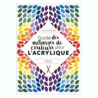 Livre Guide des mélanges de couleurs pour l'acrylique - Éditions Vigot - Rougier et Plé