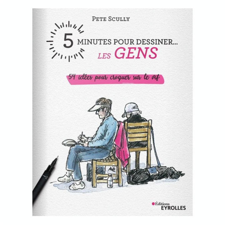 Livre 5 MINUTES POUR DESSINER... LES GENS 54 idées pour croquer sur le vif - Eyrolles - Rougier et Plé