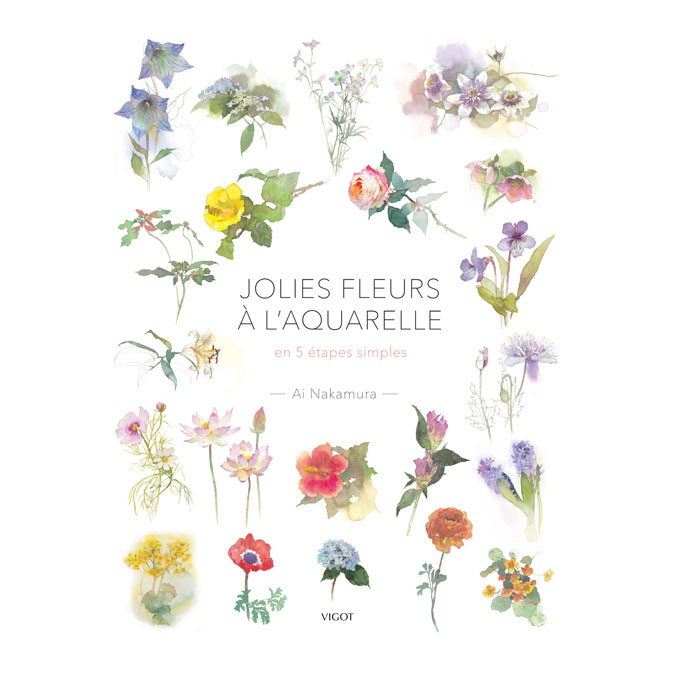 Livre Jolies fleurs à l'aquarelle En 5 étapes simples - Éditions Vigot - Rougier et Plé
