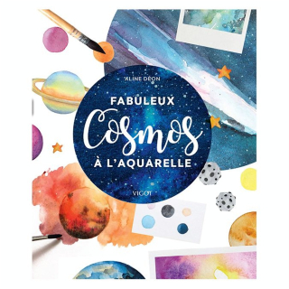 Livre Fabuleux cosmos à l'aquarelle - Éditions Vigot - Rougier et Plé