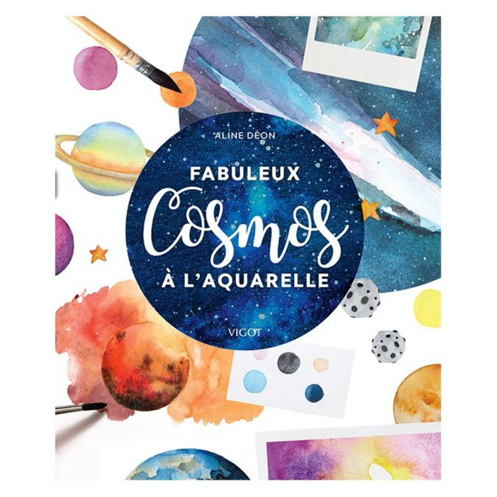 Livre Fabuleux cosmos à l'aquarelle - Éditions Vigot - Rougier et Plé