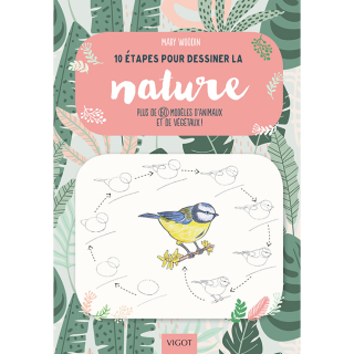 Livre 10 étapes pour dessiner la nature - Éditions Vigot - Rougier et Plé