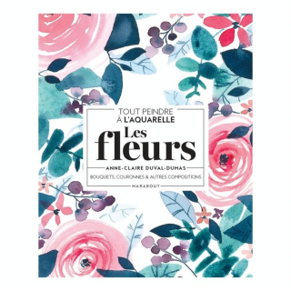 Livre tout peindre à l'aquarelle - Les Fleurs - Hachette - Rougier et Plé