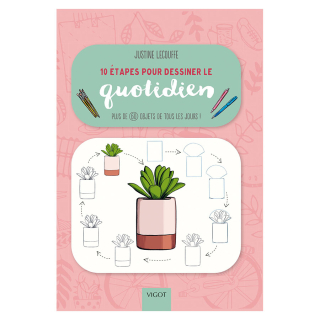 Livre 10 étapes pour dessiner le quotidien - Éditions Vigot - Rougier et Plé