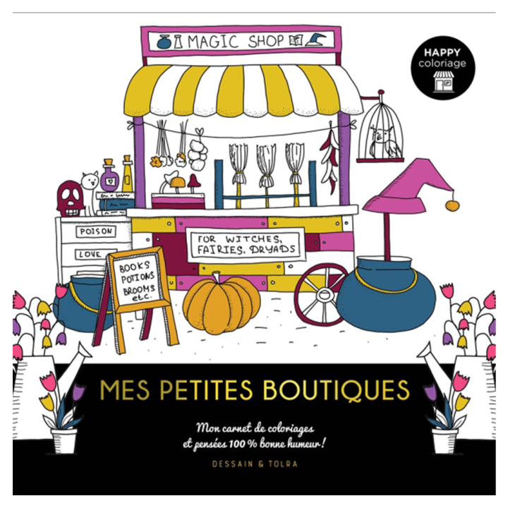 Carnet Happy coloriage Mes petites boutiques - Dessain et Tolra - Rougier et Plé