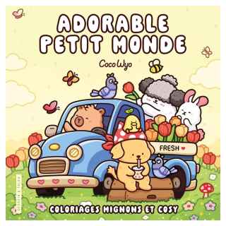 Coloriages mignons et cosy - Adorable petit monde - Dessain et Tolra - Rougier et Plé