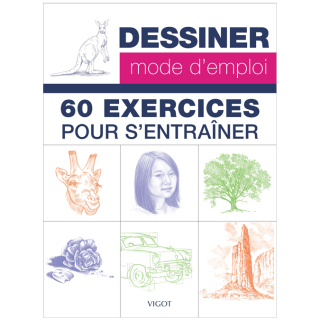 60 exercices pour s'entrainer - Dessiner mode d'emploi - Éditions Vigot - Rougier et Plé
