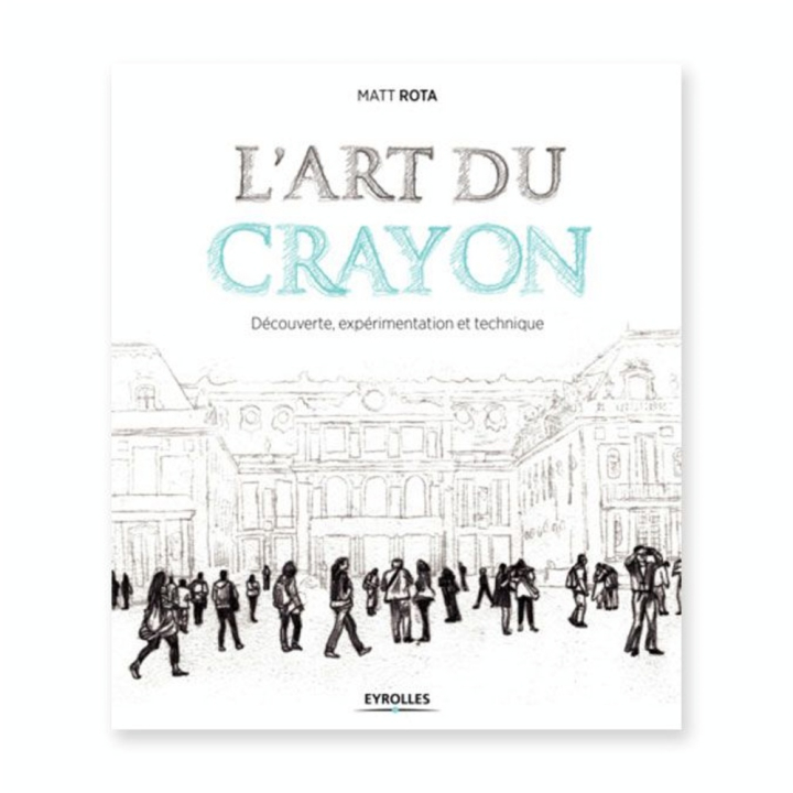 Livre L'art du crayon - Eyrolles - Rougier et Plé