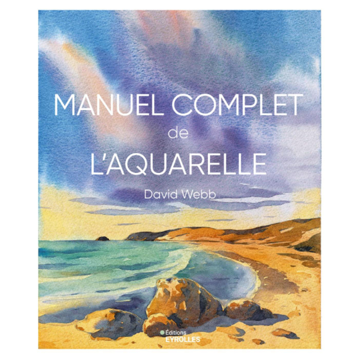 Livre Manuel complet de l'aquarelle - Eyrolles - Rougier et Plé