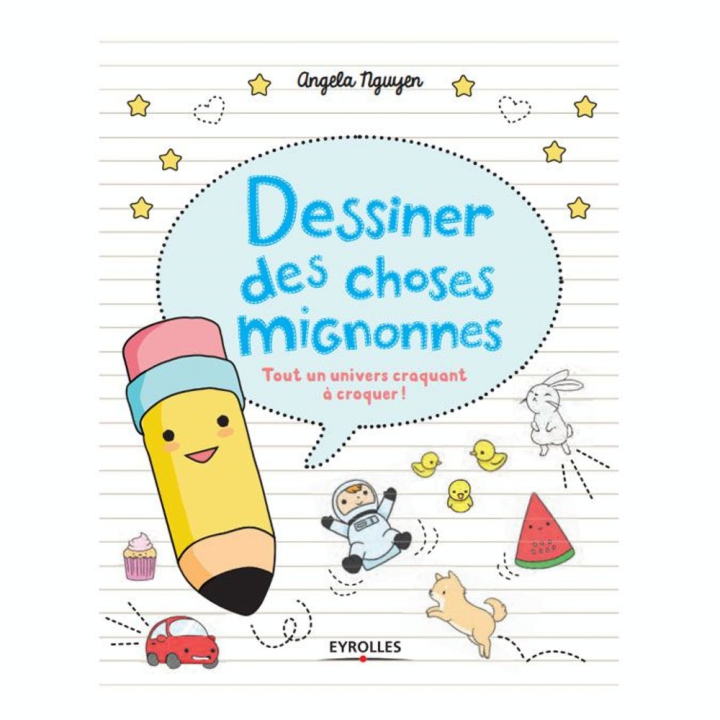 Livre Dessiner des choses mignonnes - Eyrolles - Rougier et Plé