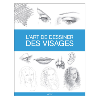 Livre L'art de dessiner des visages - Éditions Vigot - Rougier et Plé