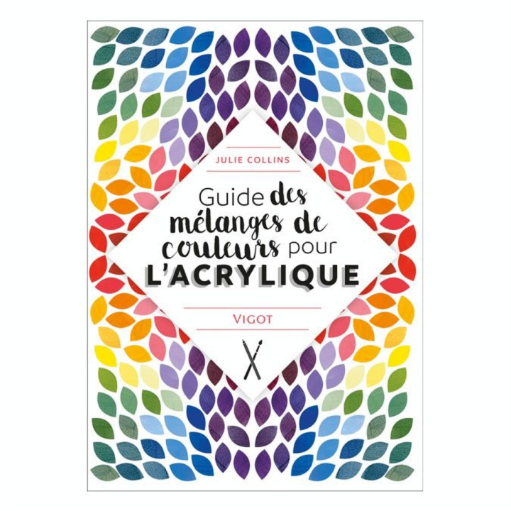 Livre Guide des mélanges de couleurs pour l'acrylique - Éditions Vigot - Rougier et Plé