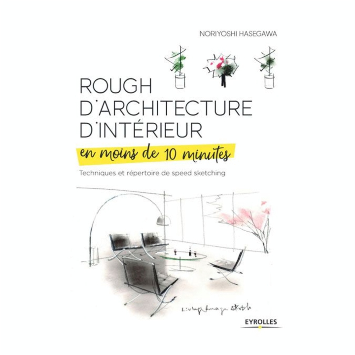Livre Rough d'architecture d'intérieur en moins de 10 minutes - Eyrolles - Rougier et Plé