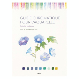 Livre Guide chromatique pour l'aquarelle : peindre les fleurs - Éditions Vigot - Rougier et Plé
