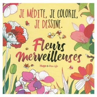 Livre Je médite, je colorie, je dessine Fleurs merveilleuses - Hugo & Cie - Rougier et Plé