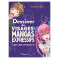 Livre Dessiner des visages mangas expressifs Plus de 800 expressions ! - Eyrolles - Rougier et Plé