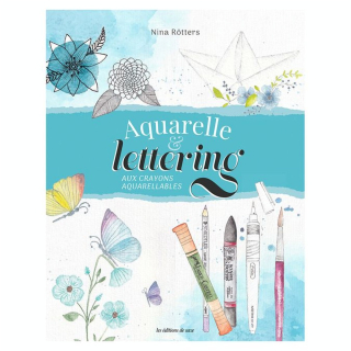 Livre Aquarelle & Lettering aux crayons aquarellables - Editions de Saxe - Rougier et Plé