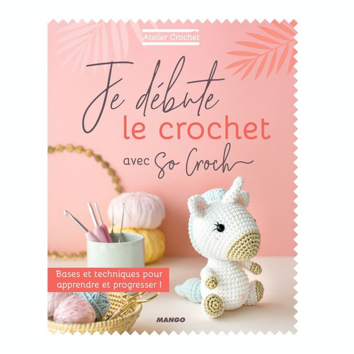 Livre Je débute le crochet avec So Croch' - Mango - Rougier et Plé