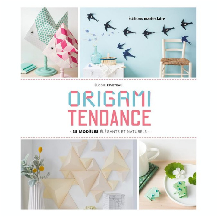 Livre Origami tendance : 35 modèles élégants naturels - Marie-Claire - Rougier et Plé