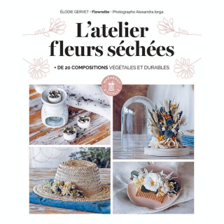 Livre L'atelier fleurs séchées - 20 compositions - Hachette - Rougier et Plé