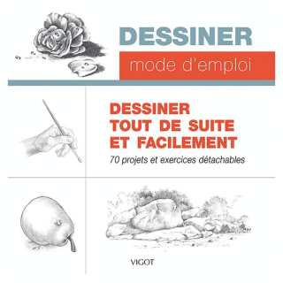 Livre Dessiner Mode d'emploi : Dessiner Tout de Suite et Facilement - Éditions Vigot - Rougier et Plé