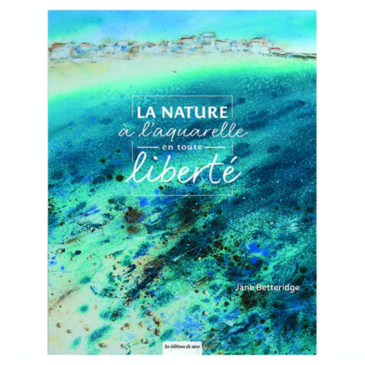 Livre La nature à l'aquarelle en toute liberté - Editions de Saxe - Rougier et Plé