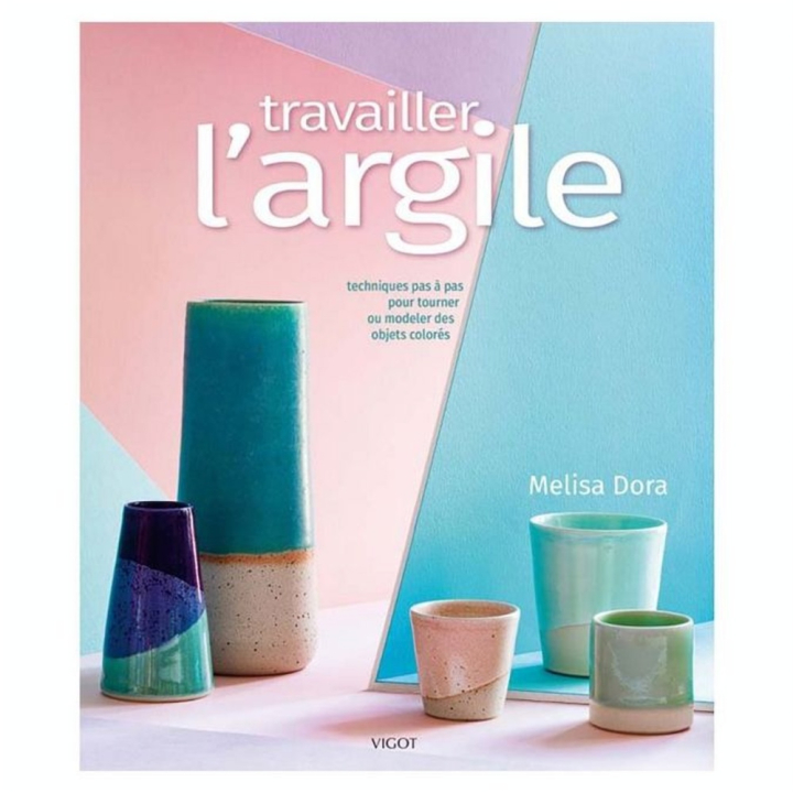Livre Travailler l'argile - Éditions Vigot - Rougier et Plé