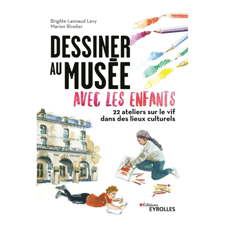Livre Dessiner au musée avec les enfants - Eyrolles - Rougier et Plé