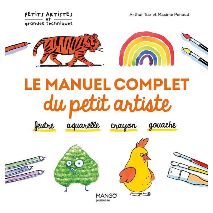 Livre Le manuel complet du petit artiste - Mango - Rougier et Plé