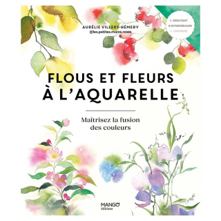 Livre Flous et fleurs à l'aquarelle - Mango - Rougier et Plé