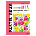 Livre Pastel Gras - Les techniques de l'artiste - Mango - Rougier et Plé