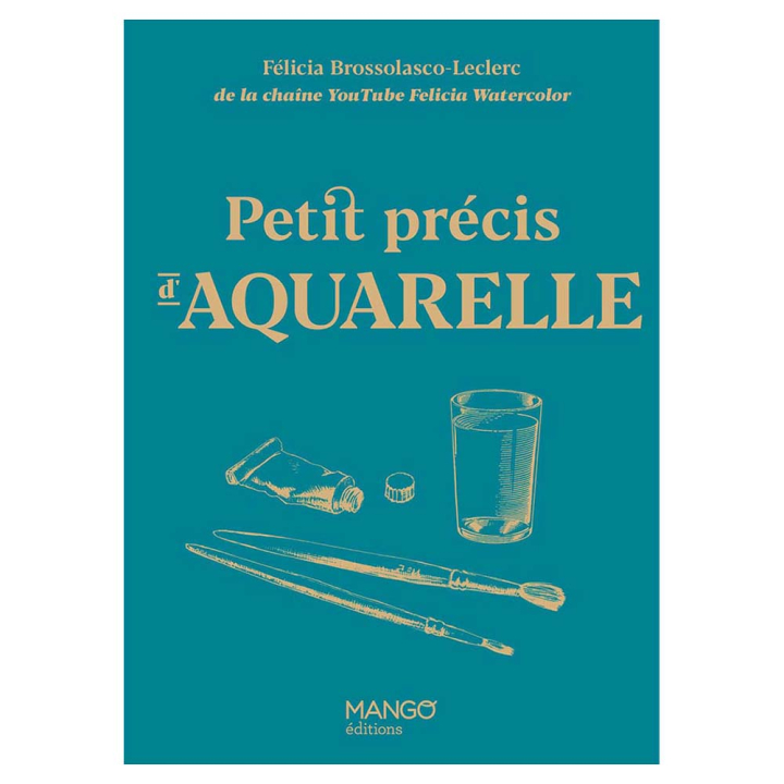 Livre Petit précis d'aquarelle - Mango - Rougier et Plé