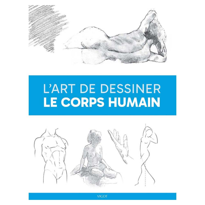 Livre L'art de dessiner Le corps humain - Éditions Vigot - Rougier et Plé
