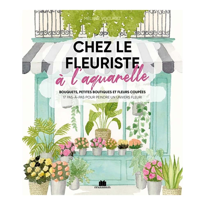 Livre Chez le fleuriste : à l'aquarelle - Massin - Rougier et Plé