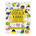 Livre Dessiner des oiseaux kawaii - Éditions Vigot - Rougier et Plé