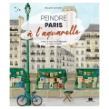 Livre Peindre Paris à l'aquarelle - Eyrolles - Rougier et Plé