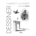 Livre Dessiner L'ombre et la lumière - Eyrolles - Rougier et Plé