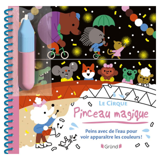 Livre de coloriage Pinceau magique - Le cirque - Gründ - Rougier et Plé