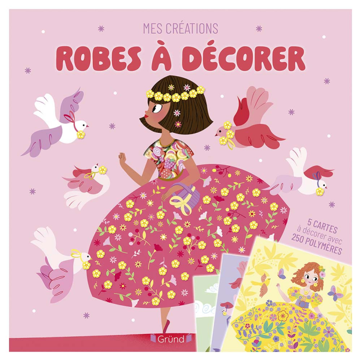 Pochette mes créations : Robes à décorer - Gründ - Rougier et Plé