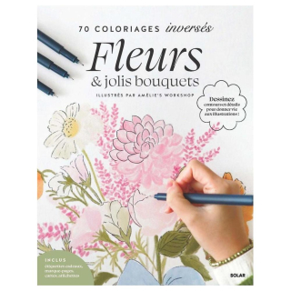 Livre de coloriage inversé - Fleurs & jolis bouquets - Solar - Rougier et Plé