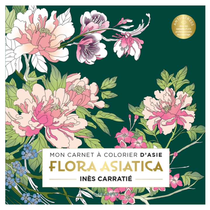Mon carnet à colorier d'Asie - Flora Asiatica - Marabout - Rougier et Plé