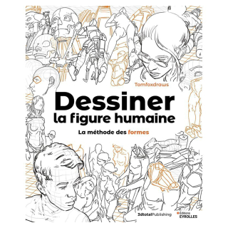 Livre Dessiner la figure humaine : la méthode des formes - Eyrolles - Rougier et Plé