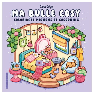 Coloriages mignons et cosy - Ma bulle cosy - Dessain et Tolra - Rougier et Plé
