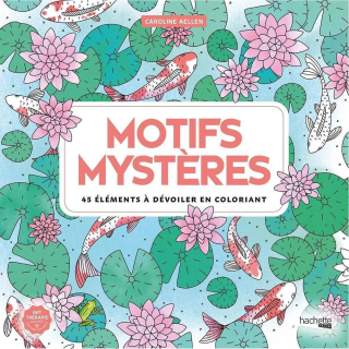 Livre de coloriage Motifs Mystères 45 éléments à dévoiler en coloriant - Hachette - Rougier et Plé