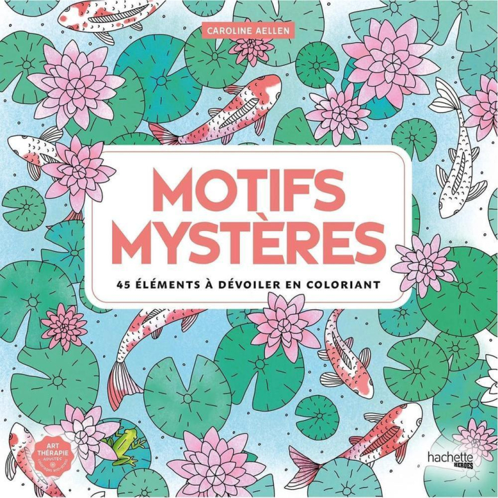 Livre de coloriage Motifs Mystères 45 éléments à dévoiler en coloriant - Hachette - Rougier et Plé