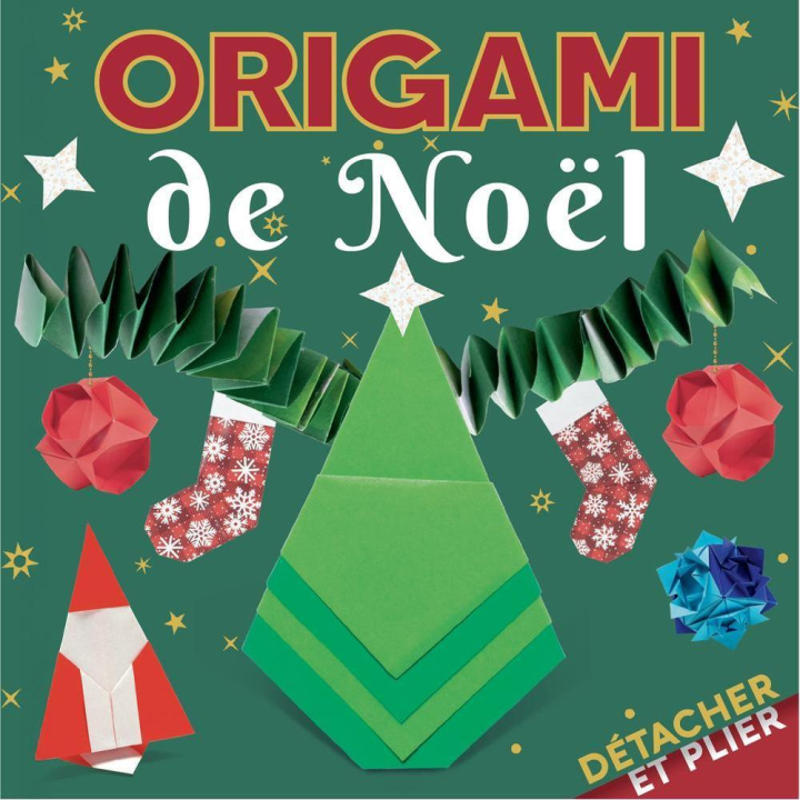 Livre Origami de Noël Détacher et plier - Eyrolles - Rougier et Plé