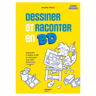 Livre Dessiner et raconter en BD - Mango - Rougier et Plé