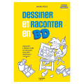 Livre Dessiner et raconter en BD - Mango - Rougier et Plé